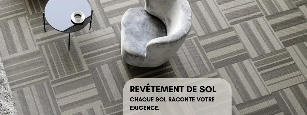 Revêtement de sol Chaque sol raconte votre exigence.